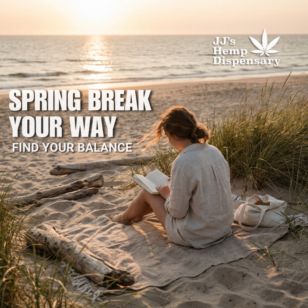 Spring break at jj's hemp dispensary