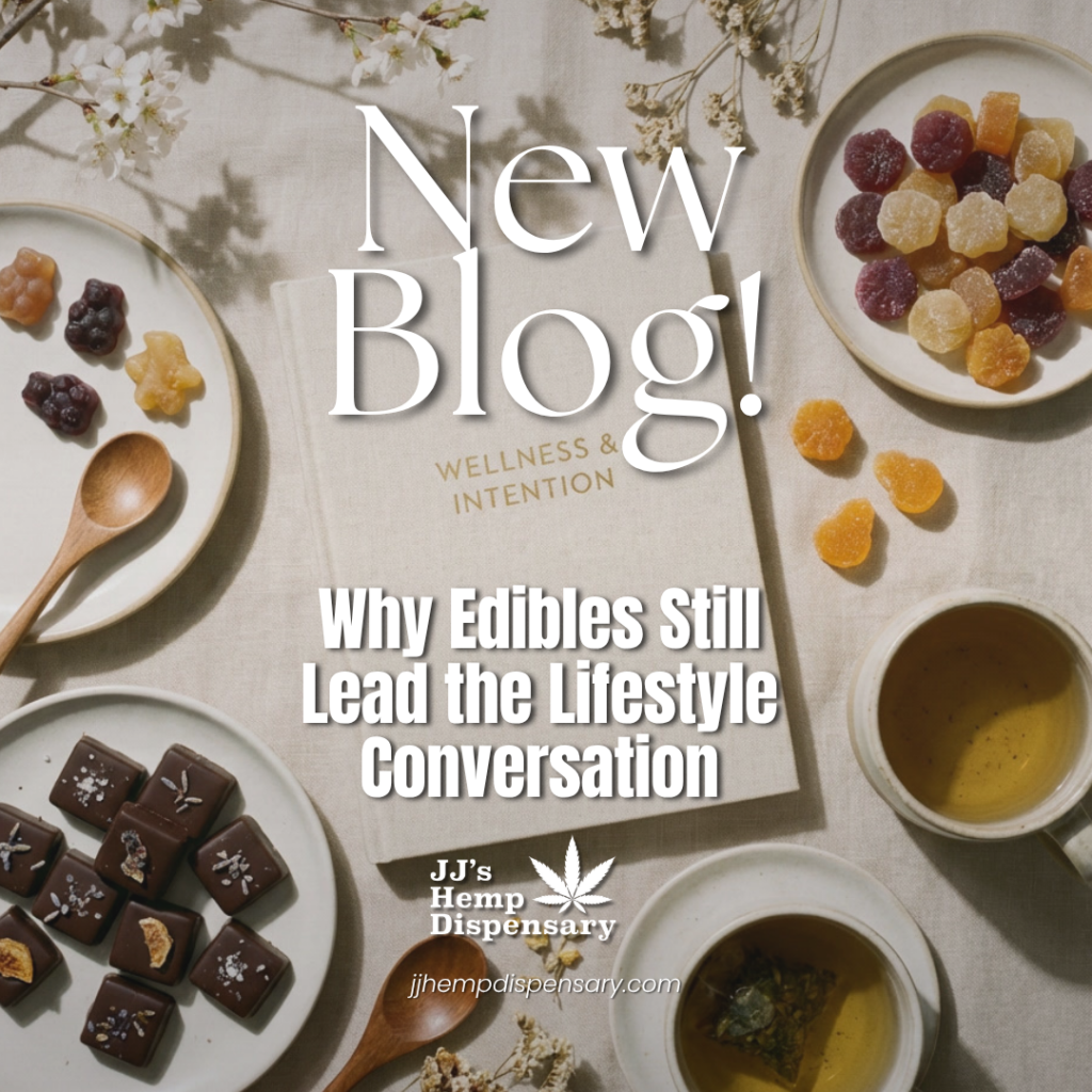 New edibles blog post at jj'z hemp dispensary