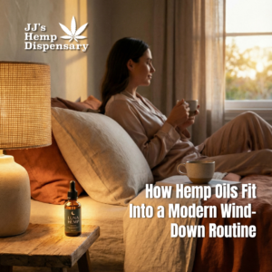 How hemp oils fit into a modern routine with JJ Hemp Dispensary